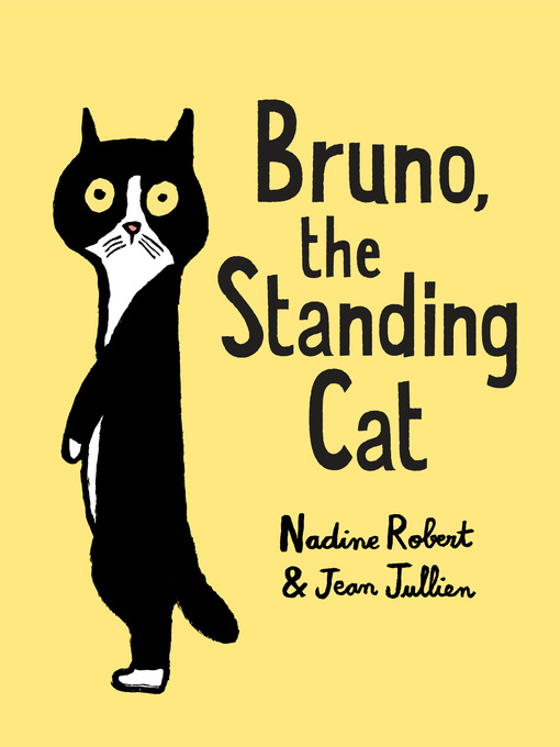 Title details for Bruno, the Standing Cat by Nadine Robert - Available